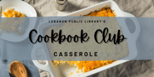 Cookbook Club: Casseroles @ Lebanon Public Library Conference Room