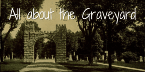 All About The Graveyard Part 1 @ Lebanon Public Library Conference Room